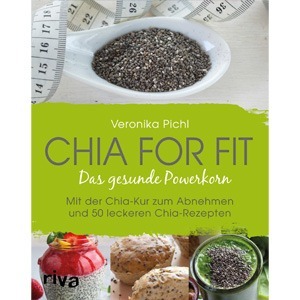 Chia for fit: Das Gesunde Powerkorn