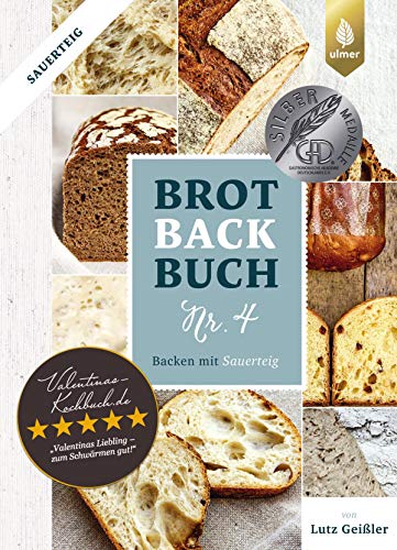 Brotbackbuch Nr. 4: Backen mit Sauerteig