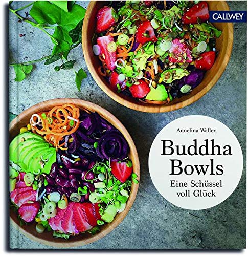 Buddha Bowls: Eine Schüssel voller Glück